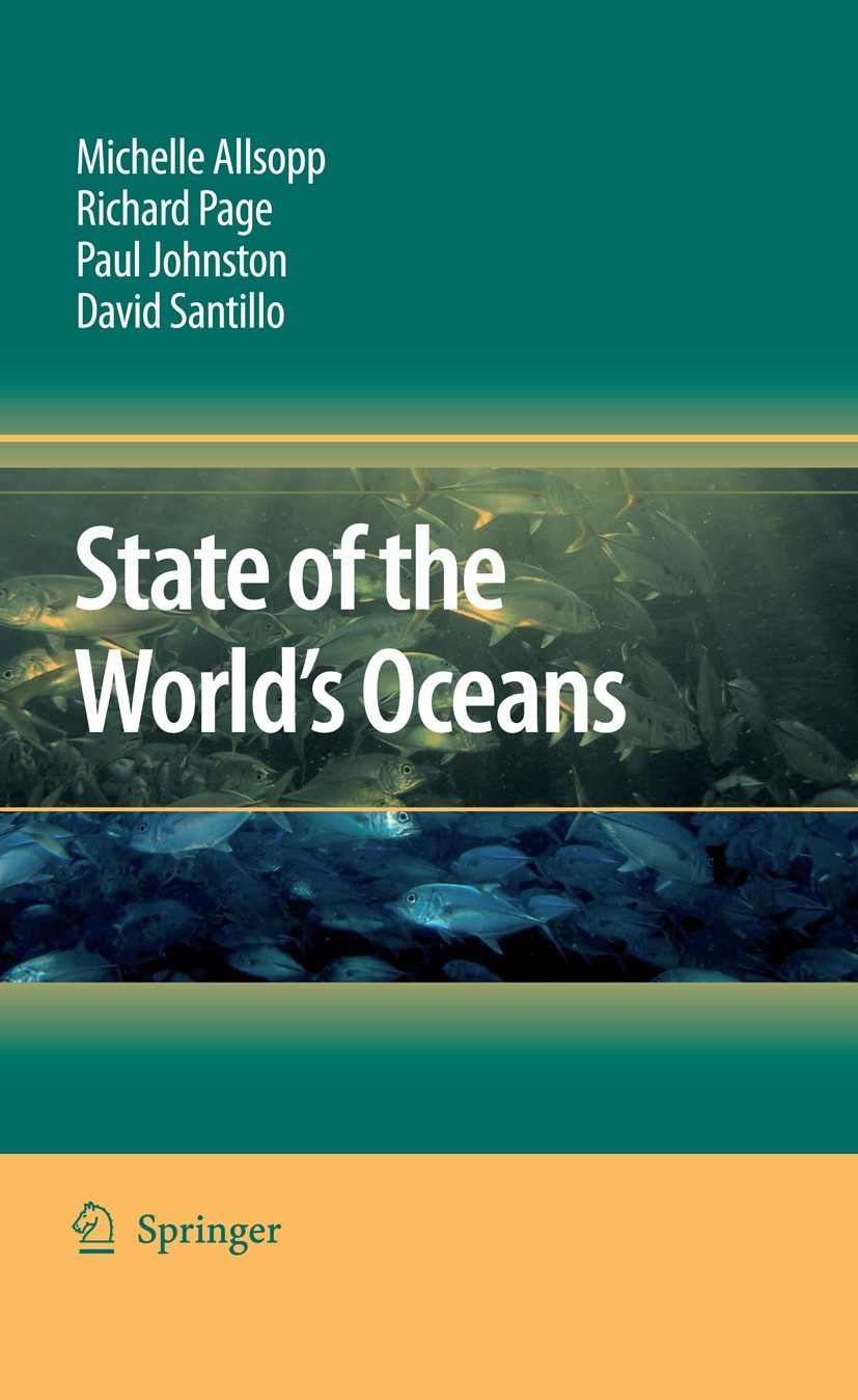 Titlebook: State of the World‘s Oceans; Michelle Allsopp,Richard Page,David Santillo Book 2009 Springer Science+Business Media B.V. 2009 Biodiversity Titlebook: State of the World‘s Oceans; Michelle Allsopp,Richard Page,David Santillo Book 2009 Springer Science+Business Media B.V. 2009 Biodiversity