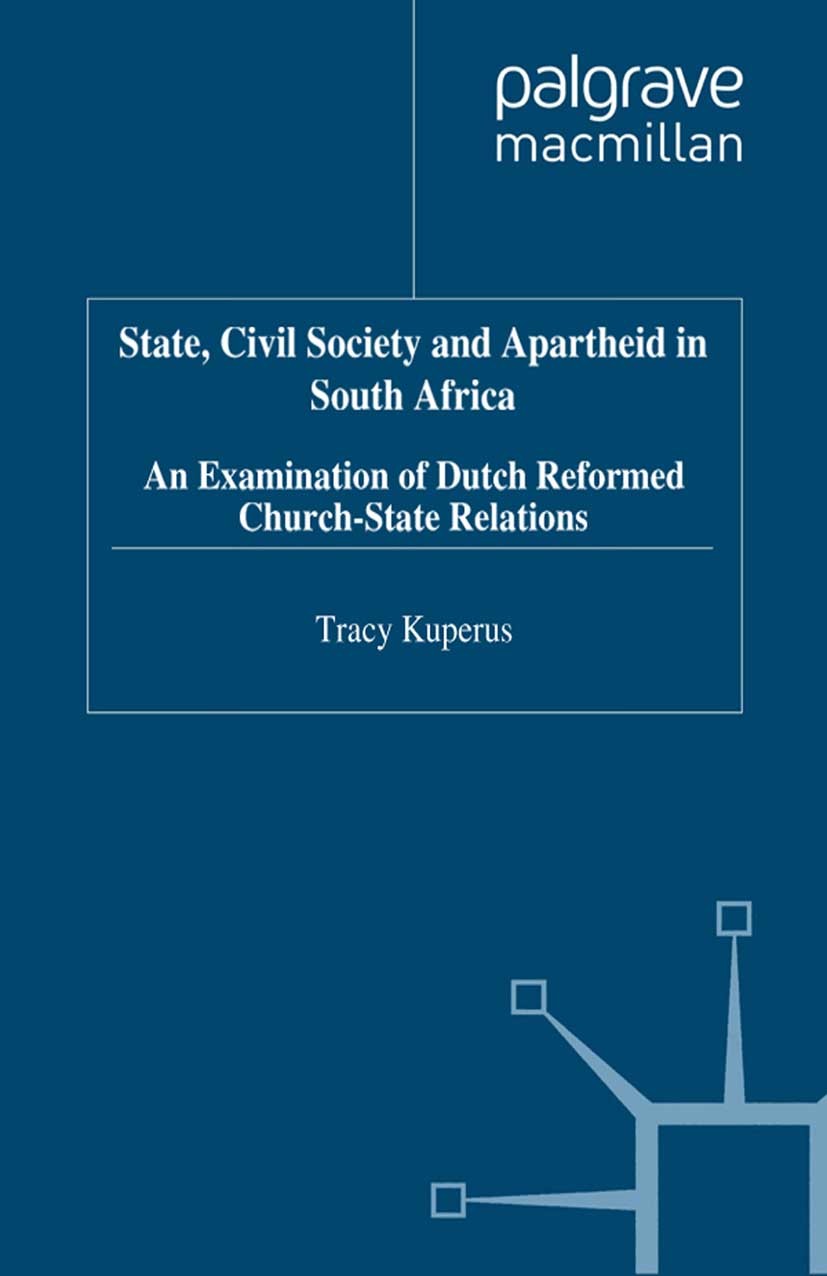 Titlebook: State, Civil Society and Apartheid in South Africa; An Examination of Du Tracy Kuperus Book 1999 Tracy Kuperus 1999 democracy.governance.Po Titlebook: State, Civil Society and Apartheid in South Africa; An Examination of Du Tracy Kuperus Book 1999 Tracy Kuperus 1999 democracy.governance.Po