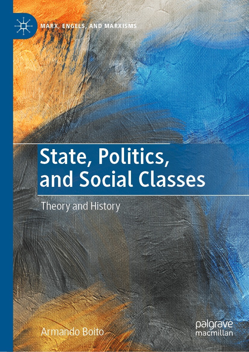 Titlebook: State, Politics, and Social Classes; Theory and History Armando Boito Book 2023 The Editor(s) (if applicable) and The Author(s), under excl Titlebook: State, Politics, and Social Classes; Theory and History Armando Boito Book 2023 The Editor(s) (if applicable) and The Author(s), under excl