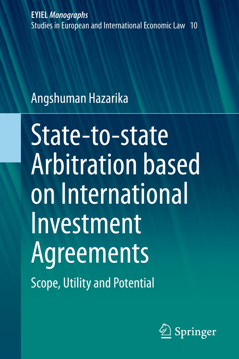 Titlebook: State-to-state Arbitration based on International Investment Agreements; Scope, Utility and P Angshuman Hazarika Book 2021 The Editor(s) (i Titlebook: State-to-state Arbitration based on International Investment Agreements; Scope, Utility and P Angshuman Hazarika Book 2021 The Editor(s) (i