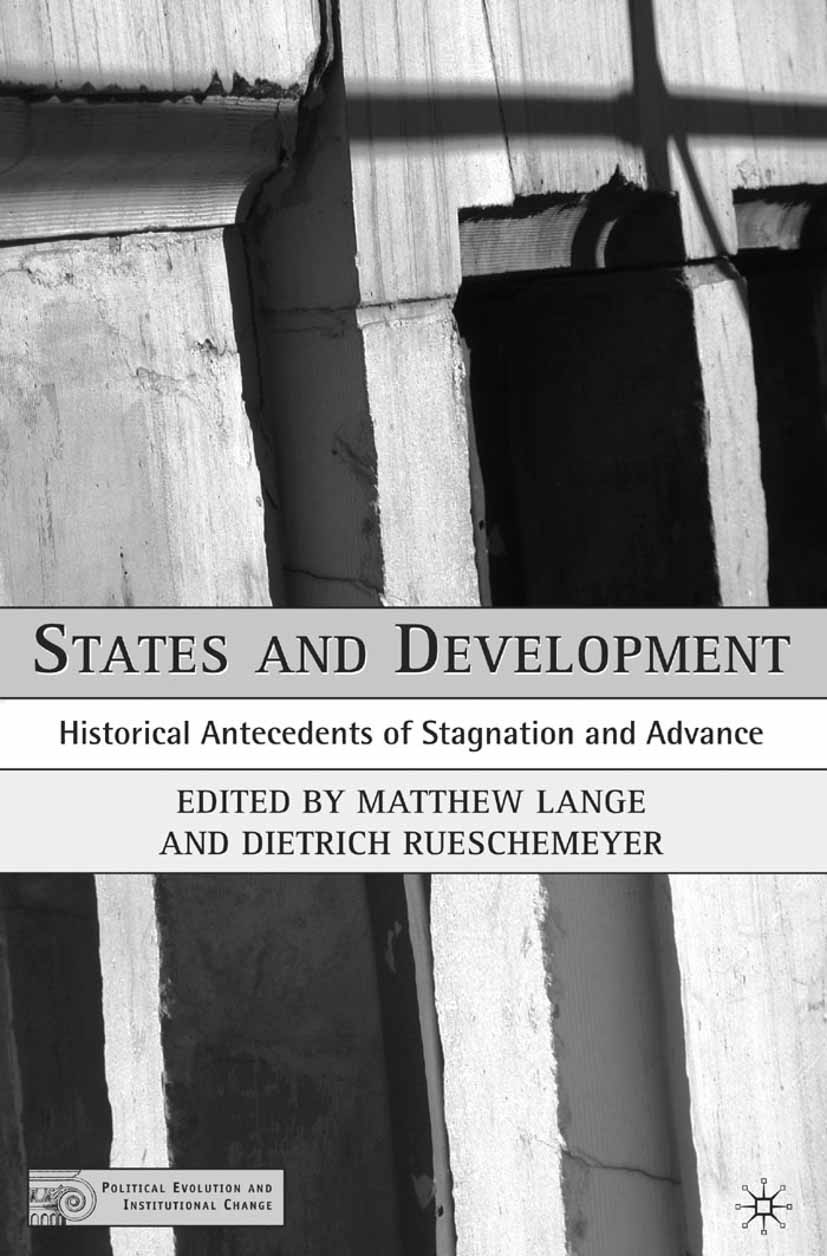 Titlebook: States and Development; Historical Anteceden Matthew Lange (Assistant Professor of Sociology),D Book 2005 Palgrave Macmillan, a division of Titlebook: States and Development; Historical Anteceden Matthew Lange (Assistant Professor of Sociology),D Book 2005 Palgrave Macmillan, a division of