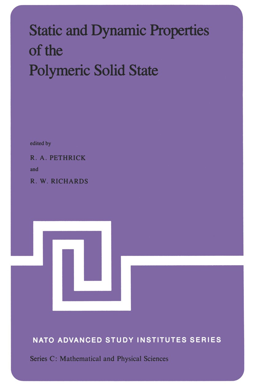 Titlebook: Static and Dynamic Properties of the Polymeric Solid State; Proceedings of the N R. A. Pethrick,R. W. Richards Conference proceedings 1982 Titlebook: Static and Dynamic Properties of the Polymeric Solid State; Proceedings of the N R. A. Pethrick,R. W. Richards Conference proceedings 1982