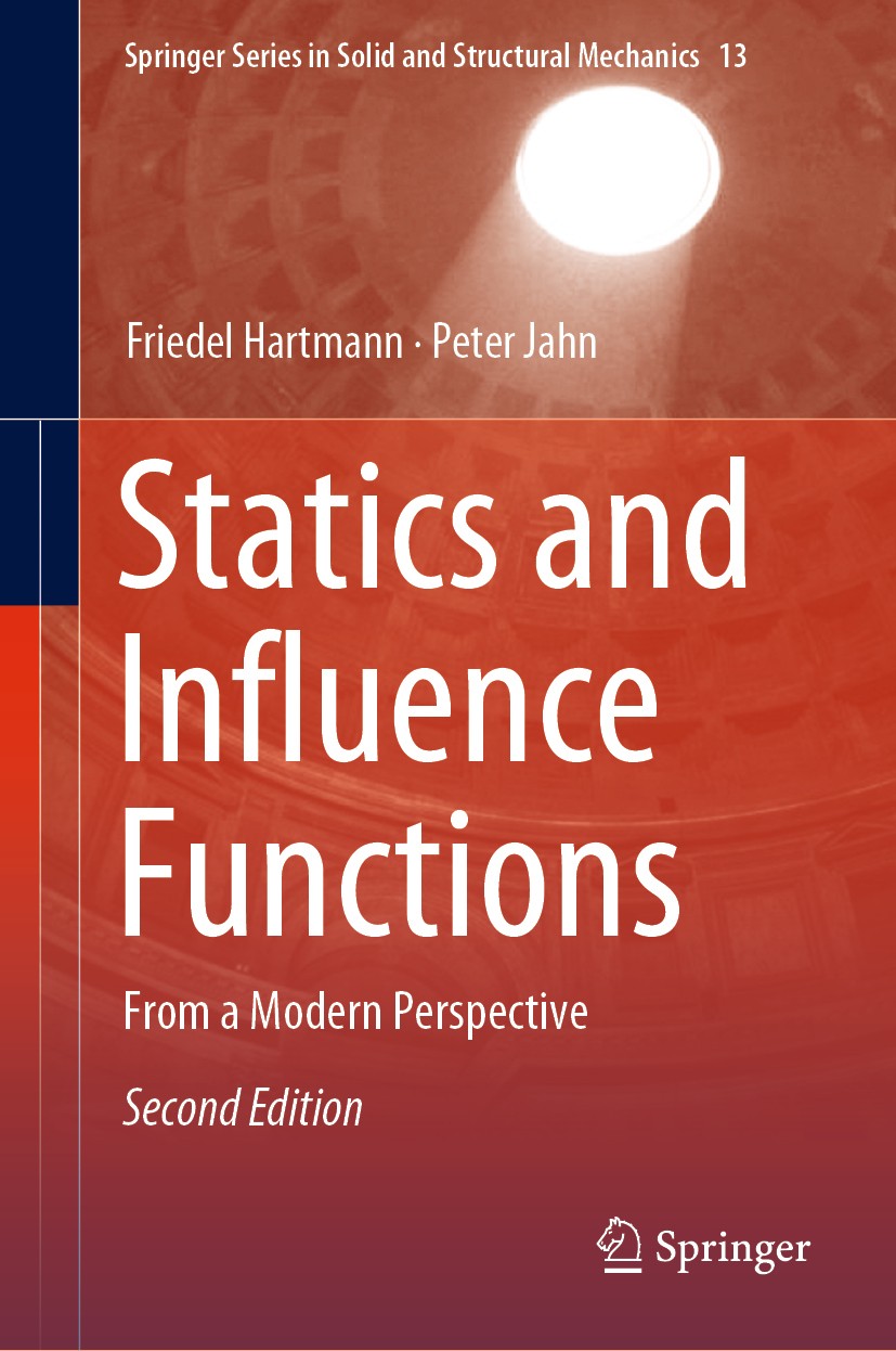 Titlebook: Statics and Influence Functions; From a Modern Perspe Friedel Hartmann,Peter Jahn Book 2021Latest edition The Editor(s) (if applicable) and Titlebook: Statics and Influence Functions; From a Modern Perspe Friedel Hartmann,Peter Jahn Book 2021Latest edition The Editor(s) (if applicable) and