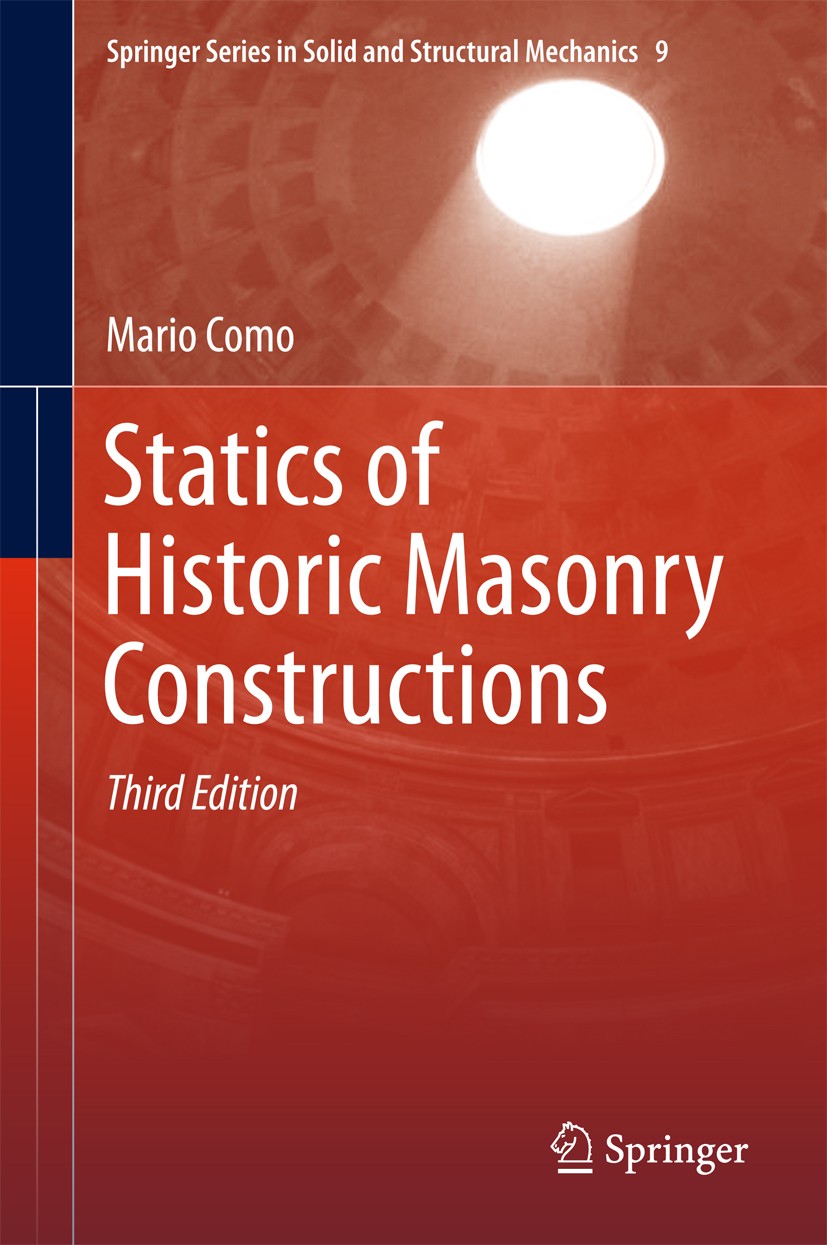 Titlebook: Statics of Historic Masonry Constructions; Mario Como Book 2017Latest edition Springer International Publishing AG 2017 Structural Mechani Titlebook: Statics of Historic Masonry Constructions; Mario Como Book 2017Latest edition Springer International Publishing AG 2017 Structural Mechani