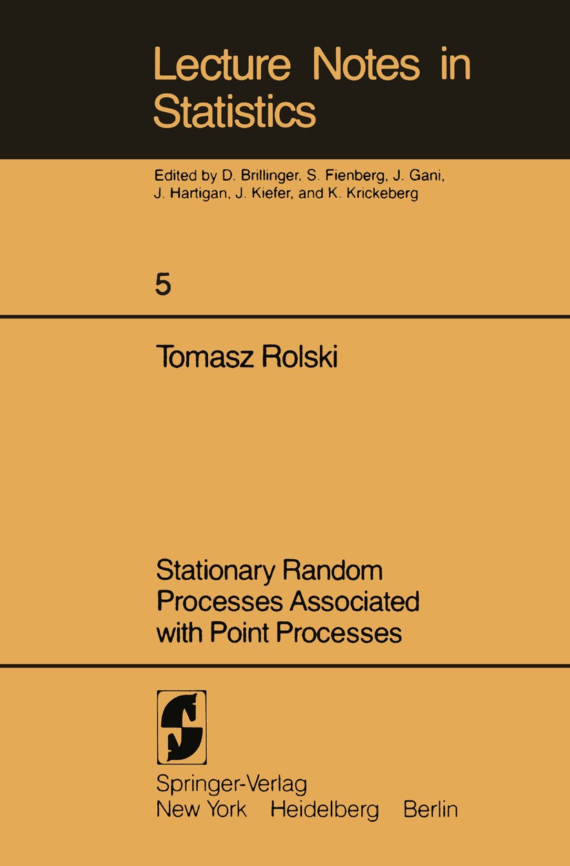 Titlebook: Stationary Random Processes Associated with Point Processes; Tomasz Rolski Book 1981 Springer-Verlag New York Inc. 1981 Ergodic theory.Pun Titlebook: Stationary Random Processes Associated with Point Processes; Tomasz Rolski Book 1981 Springer-Verlag New York Inc. 1981 Ergodic theory.Pun