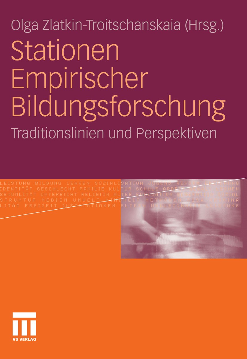 Titlebook: Stationen Empirischer Bildungsforschung; Traditionslinien und Olga Zlatkin-Troitschanskaia Book 2011 VS Verlag für Sozialwissenschaften | S Titlebook: Stationen Empirischer Bildungsforschung; Traditionslinien und Olga Zlatkin-Troitschanskaia Book 2011 VS Verlag für Sozialwissenschaften | S