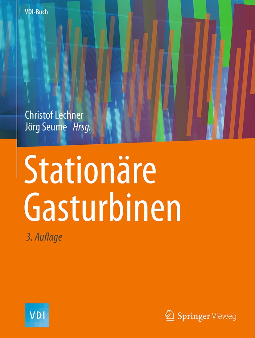 Titlebook: Stationäre Gasturbinen; Christof Lechner,Jörg Seume Book 2019Latest edition Springer-Verlag GmbH Deutschland, ein Teil von Springer Nature Titlebook: Stationäre Gasturbinen; Christof Lechner,Jörg Seume Book 2019Latest edition Springer-Verlag GmbH Deutschland, ein Teil von Springer Nature