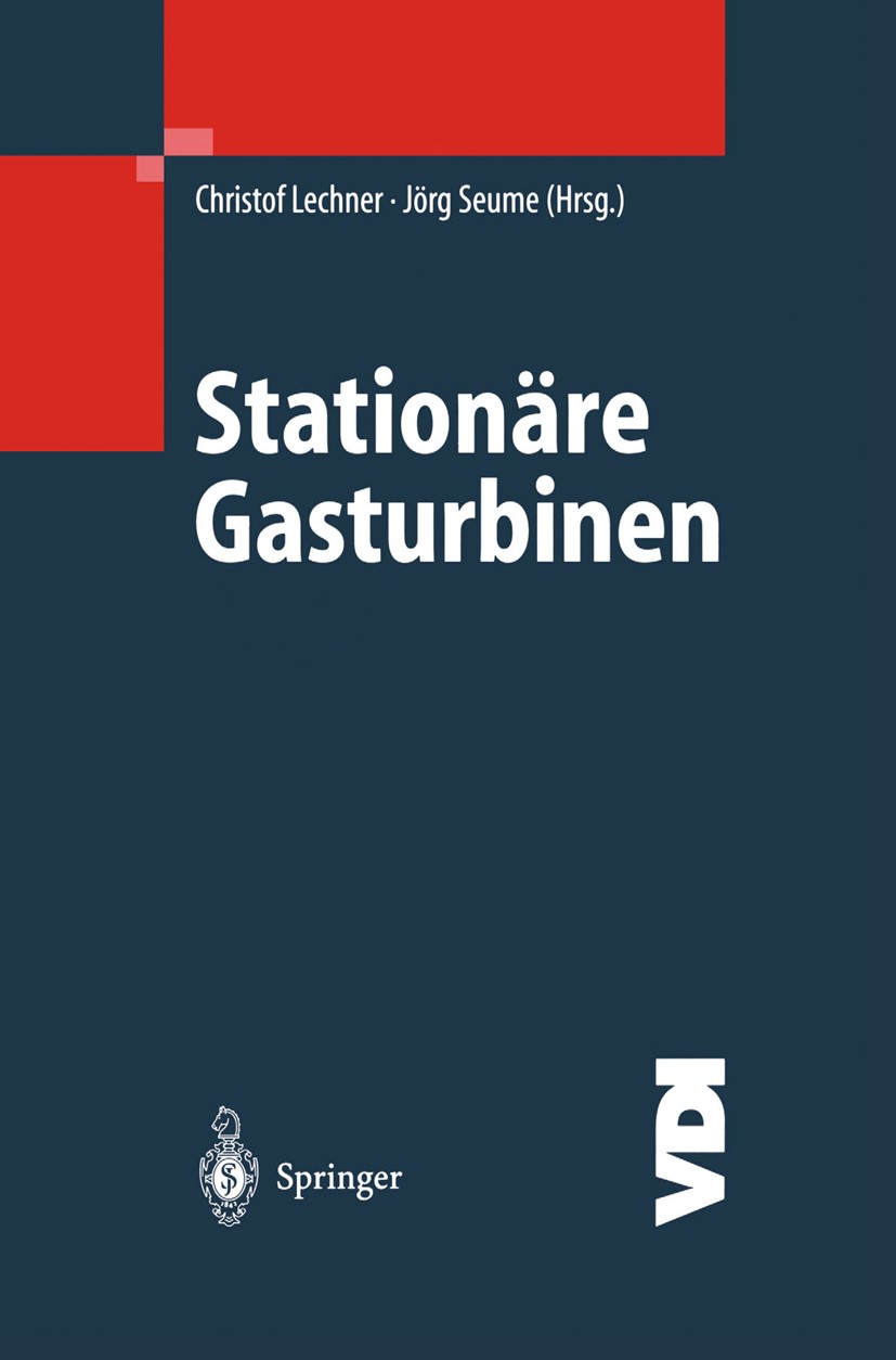 Titlebook: Stationäre Gasturbinen; Christof Lechner,Jörg Seume Book 20031st edition Springer-Verlag Berlin Heidelberg 2003 Beschichtungen.Brennstoffe Titlebook: Stationäre Gasturbinen; Christof Lechner,Jörg Seume Book 20031st edition Springer-Verlag Berlin Heidelberg 2003 Beschichtungen.Brennstoffe