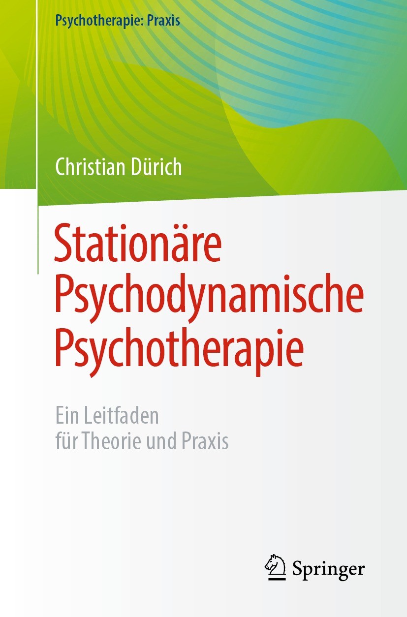 Titlebook: Stationäre Psychodynamische Psychotherapie; Ein Leitfaden für Th Christian Dürich Book 2024 Der/die Herausgeber bzw. der/die Autor(en), exk Titlebook: Stationäre Psychodynamische Psychotherapie; Ein Leitfaden für Th Christian Dürich Book 2024 Der/die Herausgeber bzw. der/die Autor(en), exk