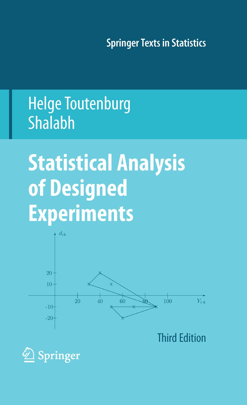Titlebook: Statistical Analysis of Designed Experiments, Third Edition; Helge Toutenburg,Shalabh Book 2009Latest edition Springer-Verlag New York 200 Titlebook: Statistical Analysis of Designed Experiments, Third Edition; Helge Toutenburg,Shalabh Book 2009Latest edition Springer-Verlag New York 200