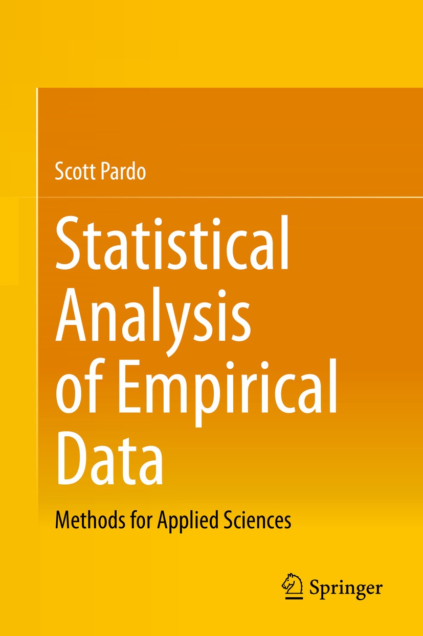 Titlebook: Statistical Analysis of Empirical Data; Methods for Applied Scott Pardo Book 2020 Springer Nature Switzerland AG 2020 statistical methods. Titlebook: Statistical Analysis of Empirical Data; Methods for Applied Scott Pardo Book 2020 Springer Nature Switzerland AG 2020 statistical methods.