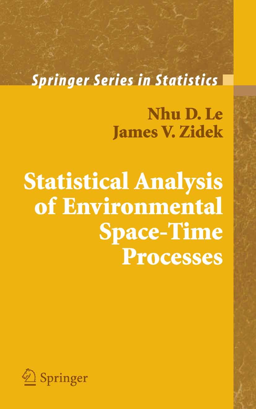 Titlebook: Statistical Analysis of Environmental Space-Time Processes; Nhu D. Le,James V. Zidek Book 2006 Springer-Verlag New York 2006 Kriging.STATI Titlebook: Statistical Analysis of Environmental Space-Time Processes; Nhu D. Le,James V. Zidek Book 2006 Springer-Verlag New York 2006 Kriging.STATI