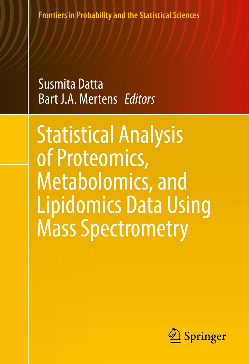 Titlebook: Statistical Analysis of Proteomics, Metabolomics, and Lipidomics Data Using Mass Spectrometry; Susmita Datta,Bart J. A. Mertens Book 2017 Titlebook: Statistical Analysis of Proteomics, Metabolomics, and Lipidomics Data Using Mass Spectrometry; Susmita Datta,Bart J. A. Mertens Book 2017