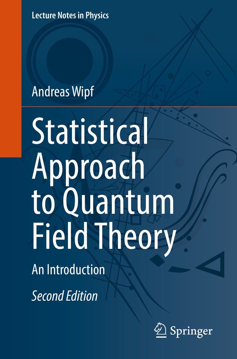 Titlebook: Statistical Approach to Quantum Field Theory; An Introduction Andreas Wipf Book 2021Latest edition The Editor(s) (if applicable) and The Au Titlebook: Statistical Approach to Quantum Field Theory; An Introduction Andreas Wipf Book 2021Latest edition The Editor(s) (if applicable) and The Au