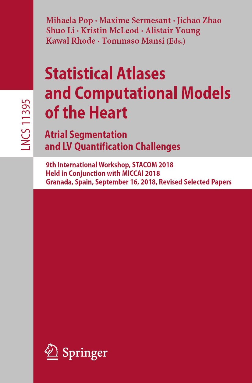 Titlebook: Statistical Atlases and Computational Models of the Heart. Atrial Segmentation and LV Quantification; 9th International Wo Mihaela Pop,Maxi Titlebook: Statistical Atlases and Computational Models of the Heart. Atrial Segmentation and LV Quantification; 9th International Wo Mihaela Pop,Maxi