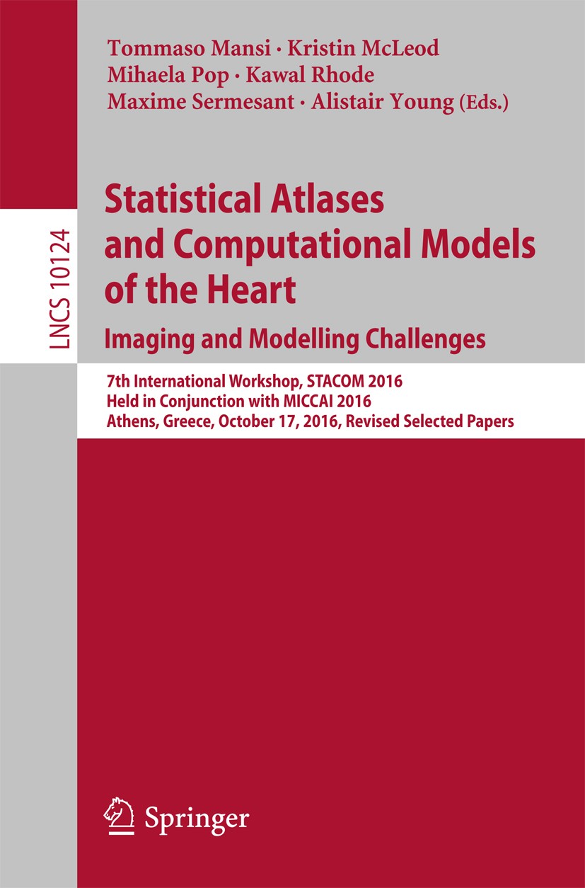 Titlebook: Statistical Atlases and Computational Models of the Heart. Imaging and Modelling Challenges; 7th International Wo Tommaso Mansi,Kristin McL Titlebook: Statistical Atlases and Computational Models of the Heart. Imaging and Modelling Challenges; 7th International Wo Tommaso Mansi,Kristin McL