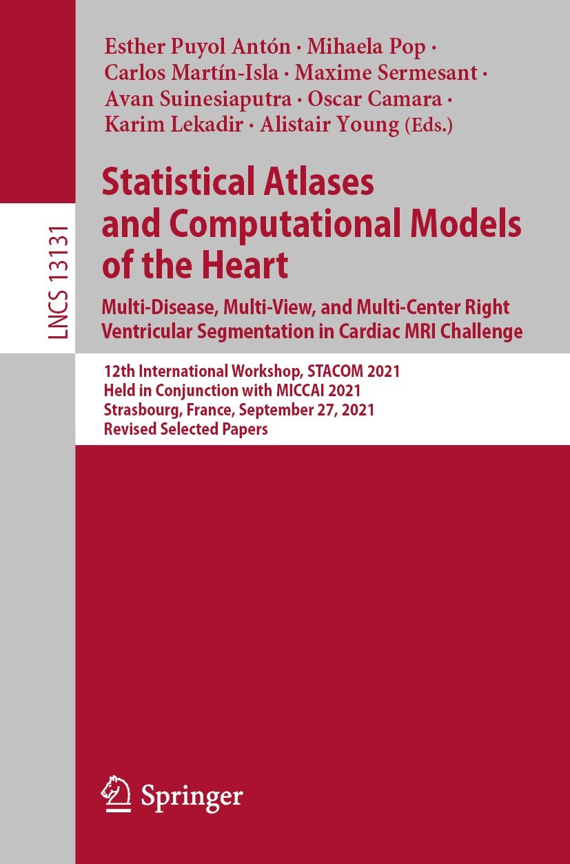 Titlebook: Statistical Atlases and Computational Models of the Heart. Multi-Disease, Multi-View, and Multi-Cent; 12th International W Esther Puyol Ant Titlebook: Statistical Atlases and Computational Models of the Heart. Multi-Disease, Multi-View, and Multi-Cent; 12th International W Esther Puyol Ant