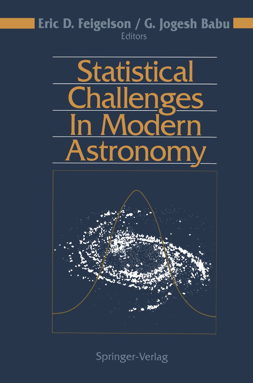 Titlebook: Statistical Challenges in Modern Astronomy; Eric D. Feigelson,G. Jogesh Babu Book 1992 Springer-Verlag New York, Inc. 1992 Parameter.Power Titlebook: Statistical Challenges in Modern Astronomy; Eric D. Feigelson,G. Jogesh Babu Book 1992 Springer-Verlag New York, Inc. 1992 Parameter.Power
