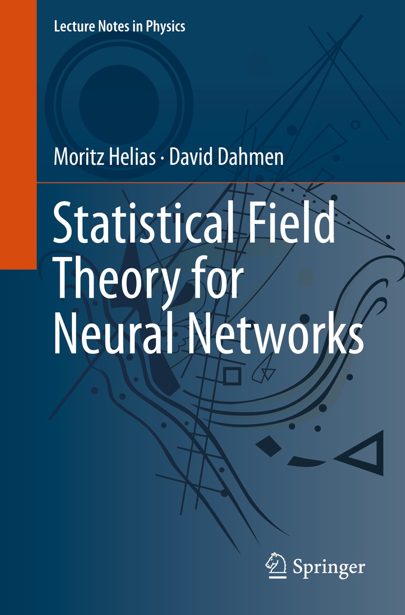 Titlebook: Statistical Field Theory for Neural Networks; Moritz Helias,David Dahmen Book 2020 Springer Nature Switzerland AG 2020 Statistical physics Titlebook: Statistical Field Theory for Neural Networks; Moritz Helias,David Dahmen Book 2020 Springer Nature Switzerland AG 2020 Statistical physics