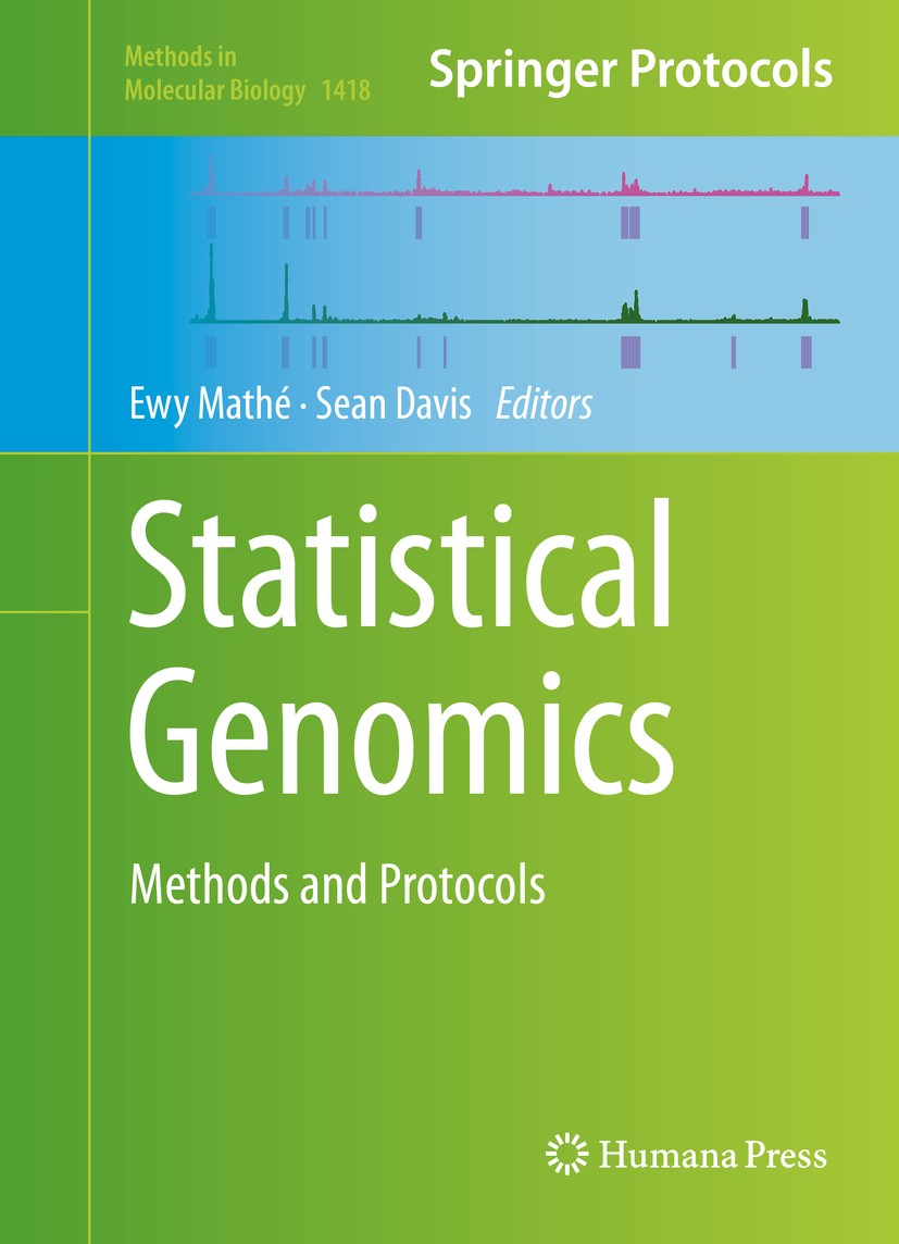 Titlebook: Statistical Genomics; Methods and Protocol Ewy Mathé,Sean Davis Book 2016 Springer Science+Business Media New York 2016 sequence data forma Titlebook: Statistical Genomics; Methods and Protocol Ewy Mathé,Sean Davis Book 2016 Springer Science+Business Media New York 2016 sequence data forma