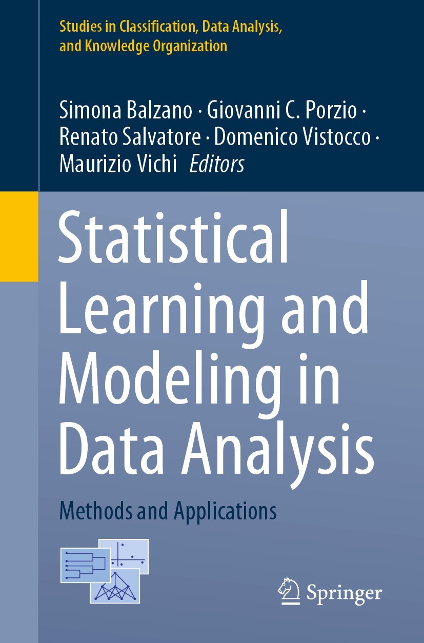 Titlebook: Statistical Learning and Modeling in Data Analysis; Methods and Applicat Simona Balzano,Giovanni C. Porzio,Maurizio Vichi Conference procee Titlebook: Statistical Learning and Modeling in Data Analysis; Methods and Applicat Simona Balzano,Giovanni C. Porzio,Maurizio Vichi Conference procee