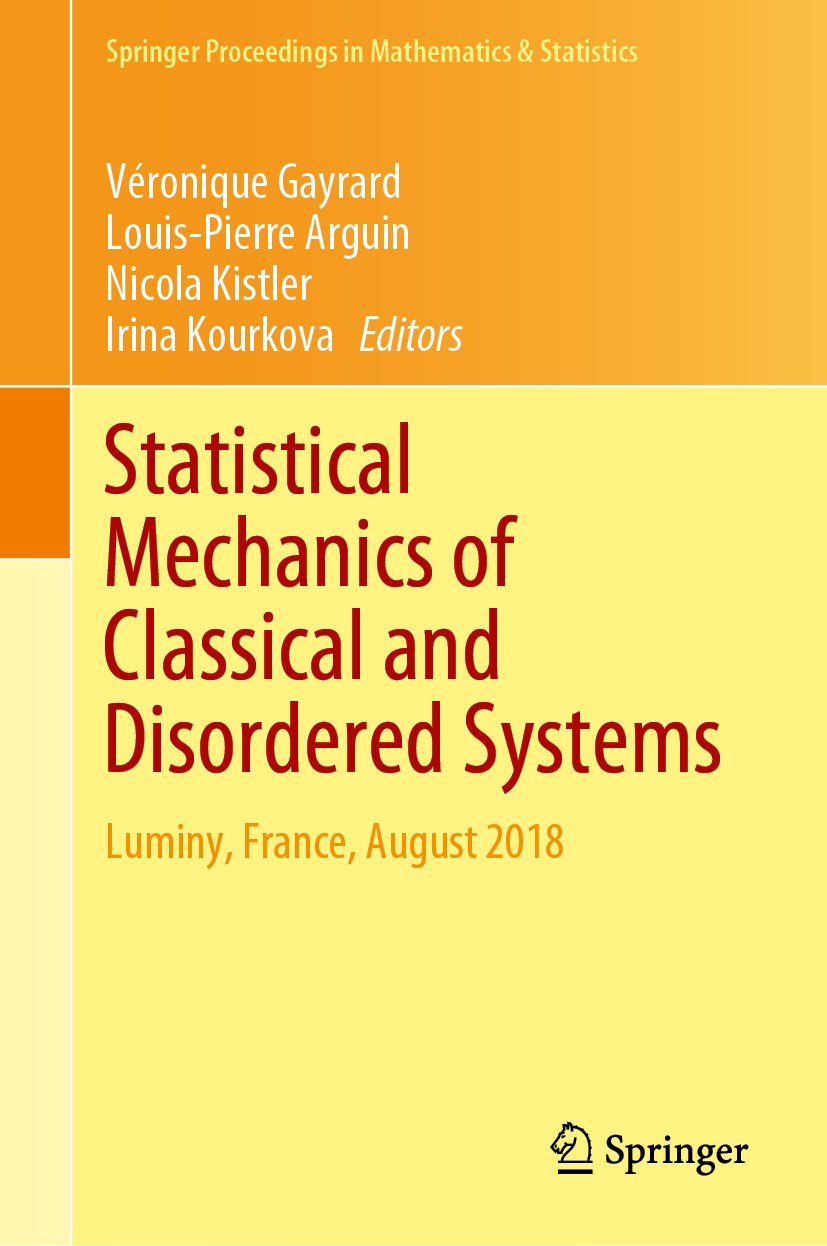 Titlebook: Statistical Mechanics of Classical and Disordered Systems; Luminy, France, Augu Véronique Gayrard,Louis-Pierre Arguin,Irina Kourko Conferen Titlebook: Statistical Mechanics of Classical and Disordered Systems; Luminy, France, Augu Véronique Gayrard,Louis-Pierre Arguin,Irina Kourko Conferen