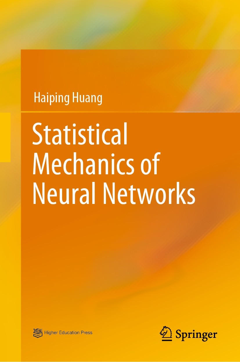 Titlebook: Statistical Mechanics of Neural Networks; Haiping Huang Book 2021 Higher Education Press 2021 Unsupervised Learning.Mean-field Theory.Cavi Titlebook: Statistical Mechanics of Neural Networks; Haiping Huang Book 2021 Higher Education Press 2021 Unsupervised Learning.Mean-field Theory.Cavi