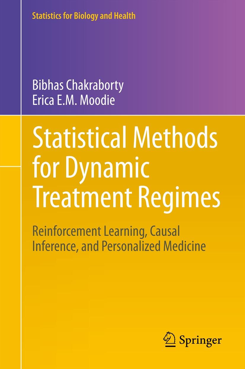 Titlebook: Statistical Methods for Dynamic Treatment Regimes; Reinforcement Learni Bibhas Chakraborty,Erica E.M. Moodie Textbook 2013 Springer Science Titlebook: Statistical Methods for Dynamic Treatment Regimes; Reinforcement Learni Bibhas Chakraborty,Erica E.M. Moodie Textbook 2013 Springer Science