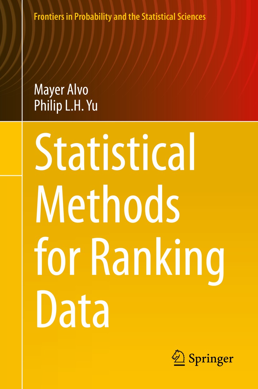Titlebook: Statistical Methods for Ranking Data; Mayer Alvo,Philip L.H. Yu Book 2014 Springer Science+Business Media New York 2014 Block designs.Expl Titlebook: Statistical Methods for Ranking Data; Mayer Alvo,Philip L.H. Yu Book 2014 Springer Science+Business Media New York 2014 Block designs.Expl