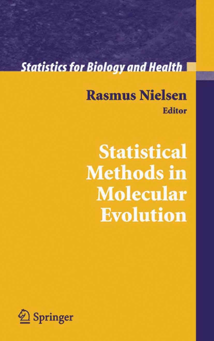 Titlebook: Statistical Methods in Molecular Evolution; Rasmus Nielsen Book 2005 Springer-Verlag New York 2005 Likelihood.Markov chain.Phylogenie.Prob Titlebook: Statistical Methods in Molecular Evolution; Rasmus Nielsen Book 2005 Springer-Verlag New York 2005 Likelihood.Markov chain.Phylogenie.Prob