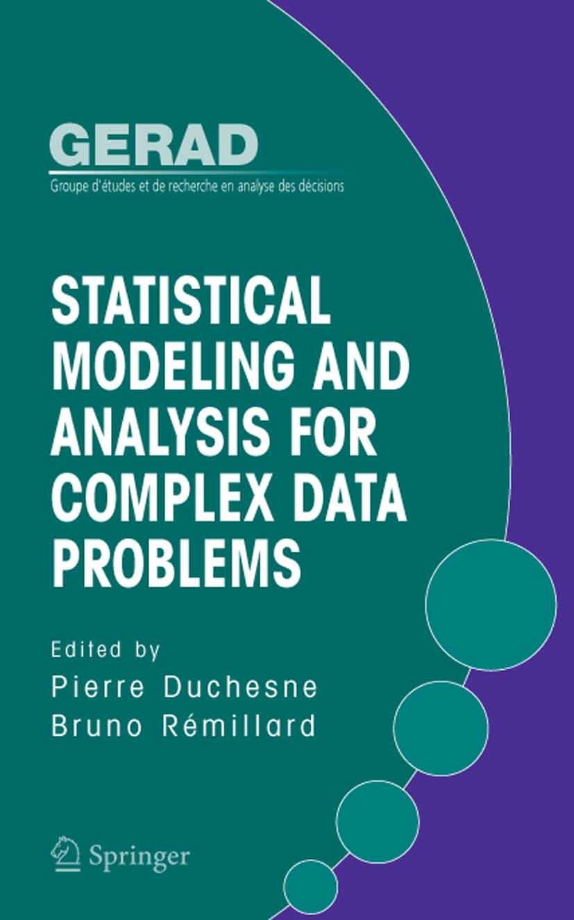 Titlebook: Statistical Modeling and Analysis for Complex Data Problems; Pierre Duchesne,Bruno RÉMillard Book 2005 Springer-Verlag US 2005 Analysis.Es Titlebook: Statistical Modeling and Analysis for Complex Data Problems; Pierre Duchesne,Bruno RÉMillard Book 2005 Springer-Verlag US 2005 Analysis.Es