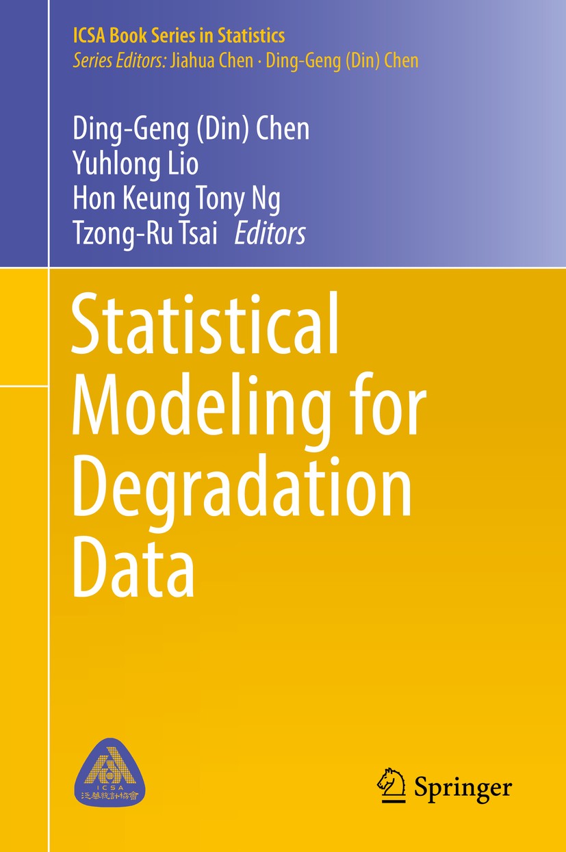 Titlebook: Statistical Modeling for Degradation Data; Ding-Geng (Din) Chen,Yuhlong Lio,Tzong-Ru Tsai Book 2017 Springer Nature Singapore Pte Ltd. 201 Titlebook: Statistical Modeling for Degradation Data; Ding-Geng (Din) Chen,Yuhlong Lio,Tzong-Ru Tsai Book 2017 Springer Nature Singapore Pte Ltd. 201