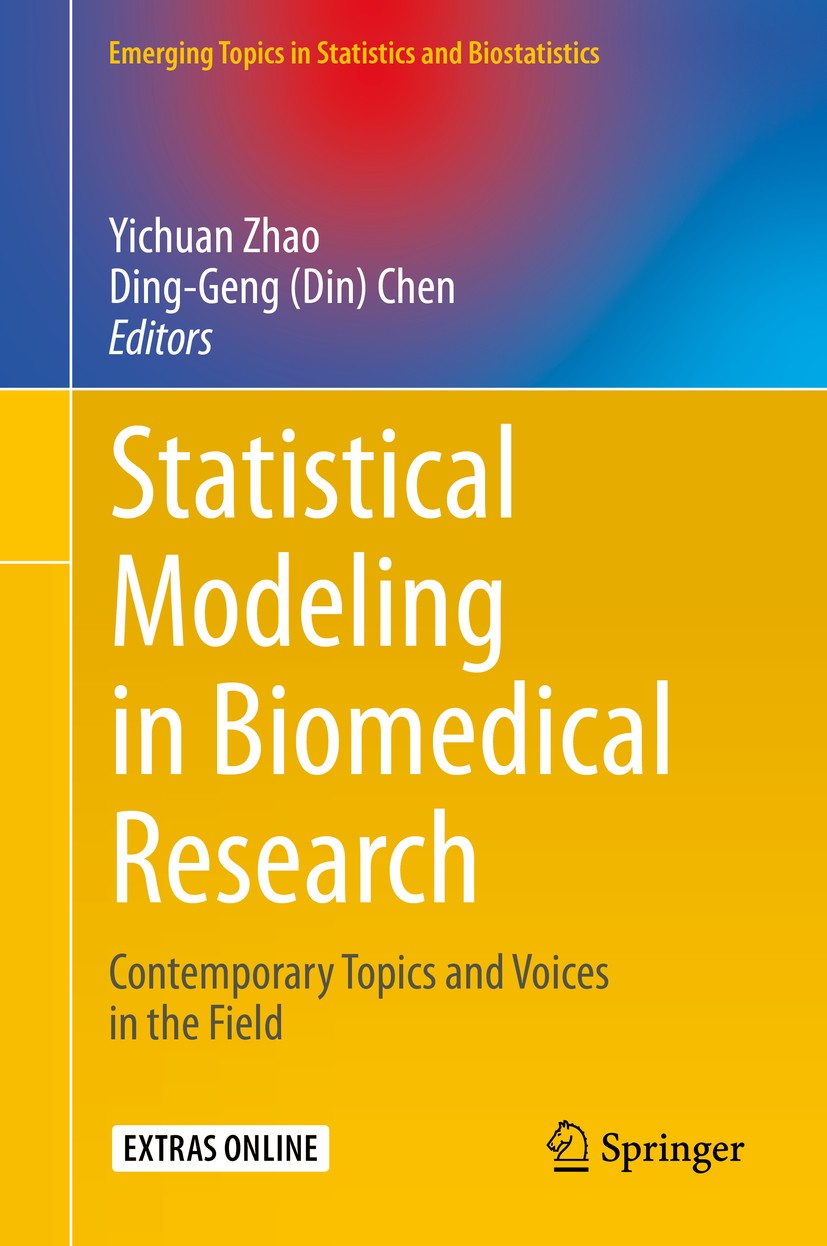 Titlebook: Statistical Modeling in Biomedical Research; Contemporary Topics Yichuan Zhao,Ding-Geng (Din) Chen Book 2020 Springer Nature Switzerland A Titlebook: Statistical Modeling in Biomedical Research; Contemporary Topics Yichuan Zhao,Ding-Geng (Din) Chen Book 2020 Springer Nature Switzerland A