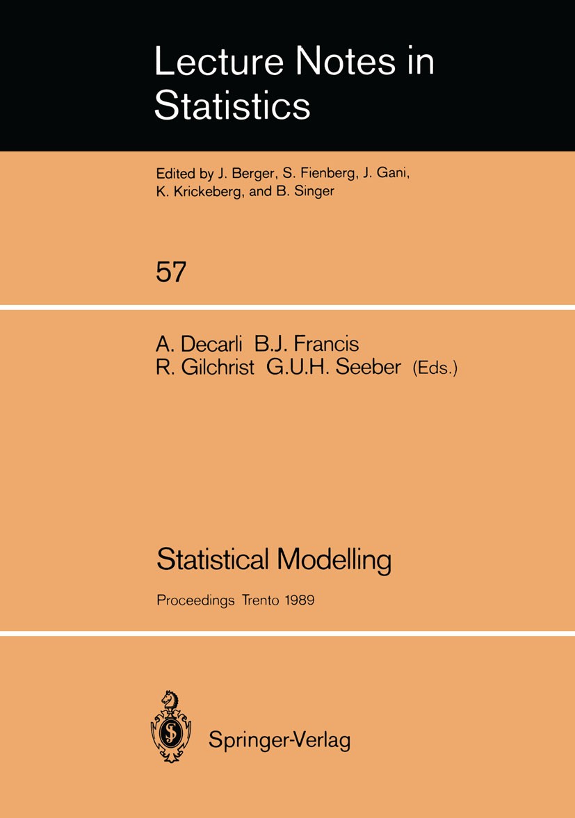 Titlebook: Statistical Modelling; Proceedings of GLIM Adriano Decarli,Brian J. Francis,Gilg U. H. Seeber Conference proceedings 1989 Springer-Verlag Titlebook: Statistical Modelling; Proceedings of GLIM Adriano Decarli,Brian J. Francis,Gilg U. H. Seeber Conference proceedings 1989 Springer-Verlag