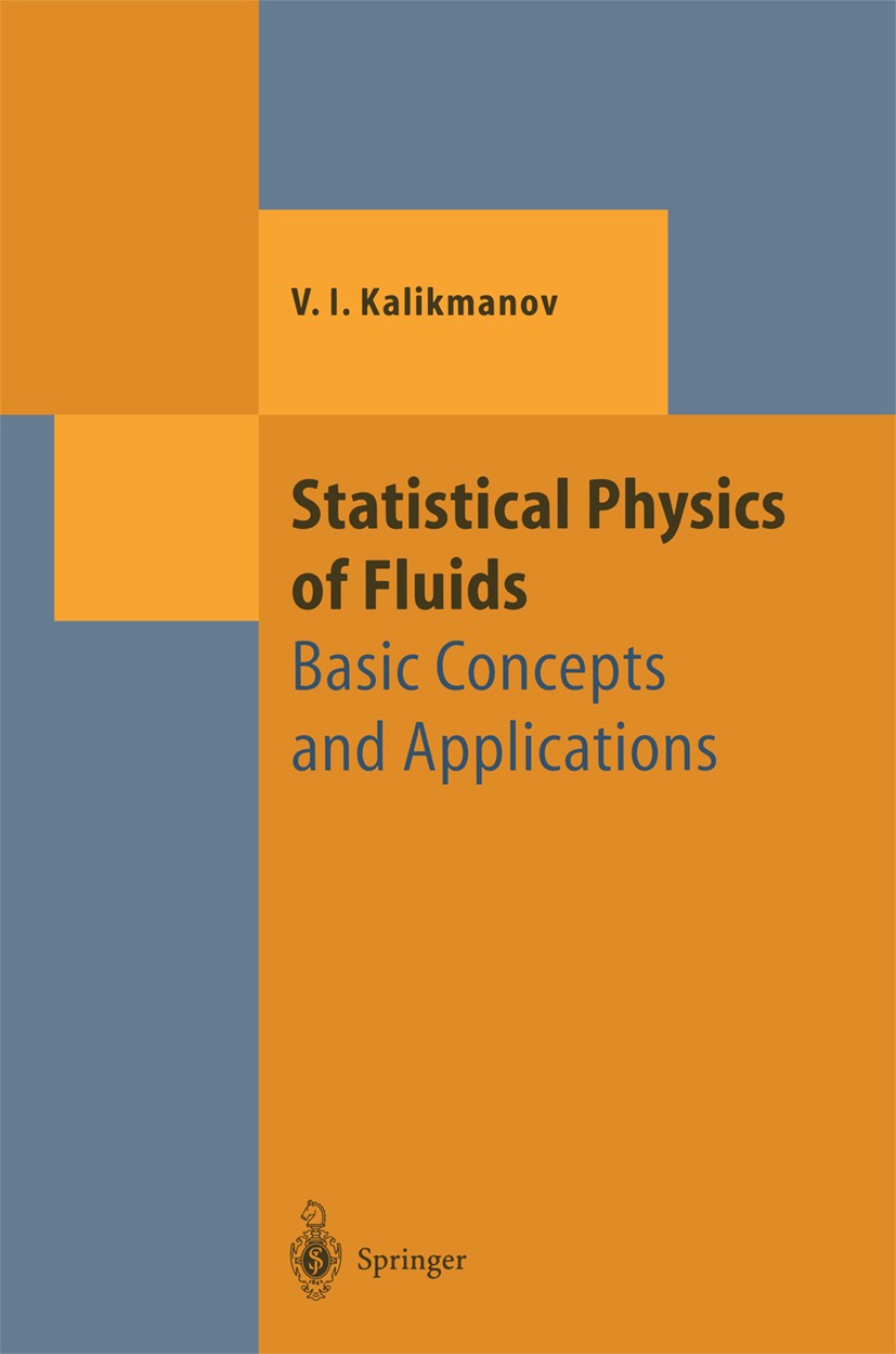 Titlebook: Statistical Physics of Fluids; Basic Concepts and A V. I. Kalikmanov Book 2001 Springer-Verlag Berlin Heidelberg 2001 Density Functional Th Titlebook: Statistical Physics of Fluids; Basic Concepts and A V. I. Kalikmanov Book 2001 Springer-Verlag Berlin Heidelberg 2001 Density Functional Th