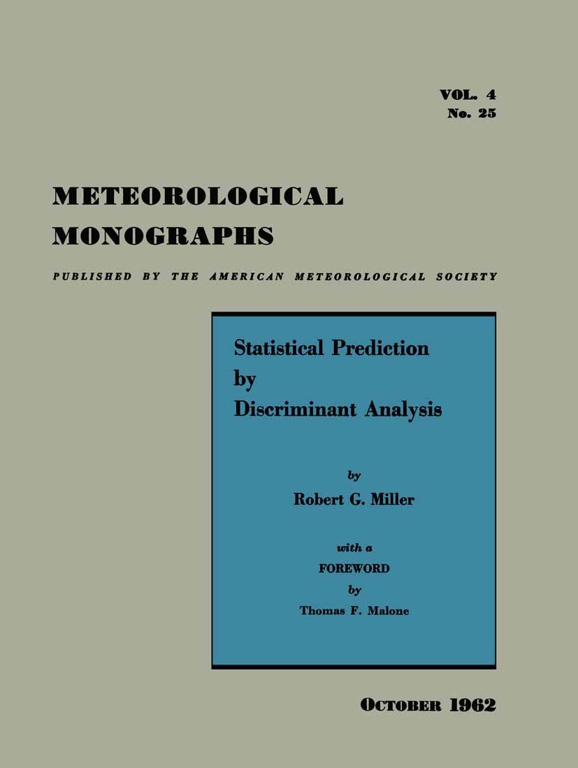 Titlebook: Statistical Prediction by Discriminant Analysis; Robert G. Miller Book 1962 American Meteorological Society 1962 Statistics.Statistical te Titlebook: Statistical Prediction by Discriminant Analysis; Robert G. Miller Book 1962 American Meteorological Society 1962 Statistics.Statistical te