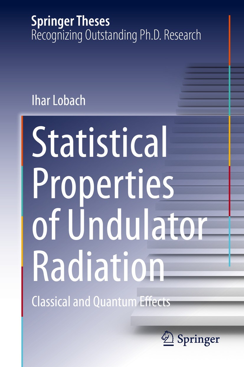 Titlebook: Statistical Properties of Undulator Radiation; Classical and Quantu Ihar Lobach Book 2023 The Editor(s) (if applicable) and The Author(s), Titlebook: Statistical Properties of Undulator Radiation; Classical and Quantu Ihar Lobach Book 2023 The Editor(s) (if applicable) and The Author(s),
