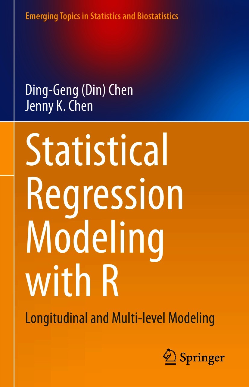 Titlebook: Statistical Regression Modeling with R; Longitudinal and Mul Ding-Geng (Din) Chen,Jenny K. Chen Textbook 2021 The Editor(s) (if applicable) Titlebook: Statistical Regression Modeling with R; Longitudinal and Mul Ding-Geng (Din) Chen,Jenny K. Chen Textbook 2021 The Editor(s) (if applicable)