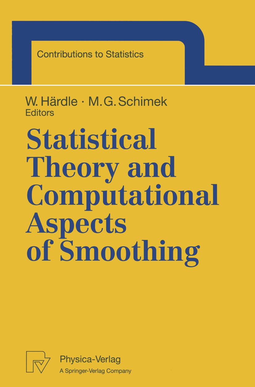 Titlebook: Statistical Theory and Computational Aspects of Smoothing; Proceedings of the C Wolfgang Härdle,Michael G. Schimek Conference proceedings 1 Titlebook: Statistical Theory and Computational Aspects of Smoothing; Proceedings of the C Wolfgang Härdle,Michael G. Schimek Conference proceedings 1