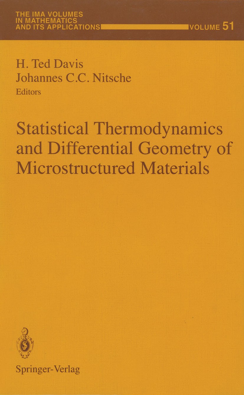 Titlebook: Statistical Thermodynamics and Differential Geometry of Microstructured Materials; H. Ted Davis,Johannes C. C. Nitsche Conference proceedi Titlebook: Statistical Thermodynamics and Differential Geometry of Microstructured Materials; H. Ted Davis,Johannes C. C. Nitsche Conference proceedi