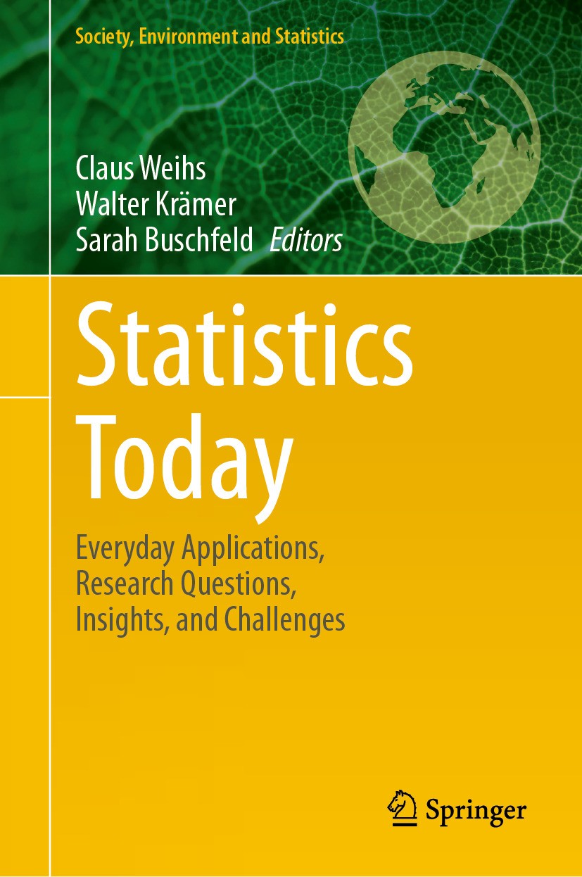Titlebook: Statistics Today; Everyday Application Claus Weihs,Walter Krämer,Sarah Buschfeld Book 2024 The Editor(s) (if applicable) and The Author(s), Titlebook: Statistics Today; Everyday Application Claus Weihs,Walter Krämer,Sarah Buschfeld Book 2024 The Editor(s) (if applicable) and The Author(s),