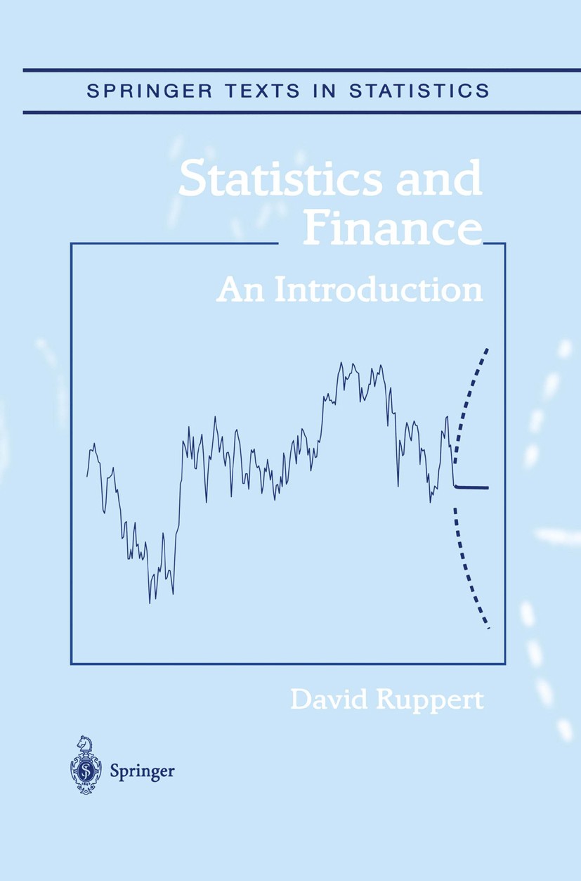 Titlebook: Statistics and Finance; An Introduction David Ruppert Textbook 2004 Springer Science+Business Media New York 2004 Bayesian statistics.portf Titlebook: Statistics and Finance; An Introduction David Ruppert Textbook 2004 Springer Science+Business Media New York 2004 Bayesian statistics.portf