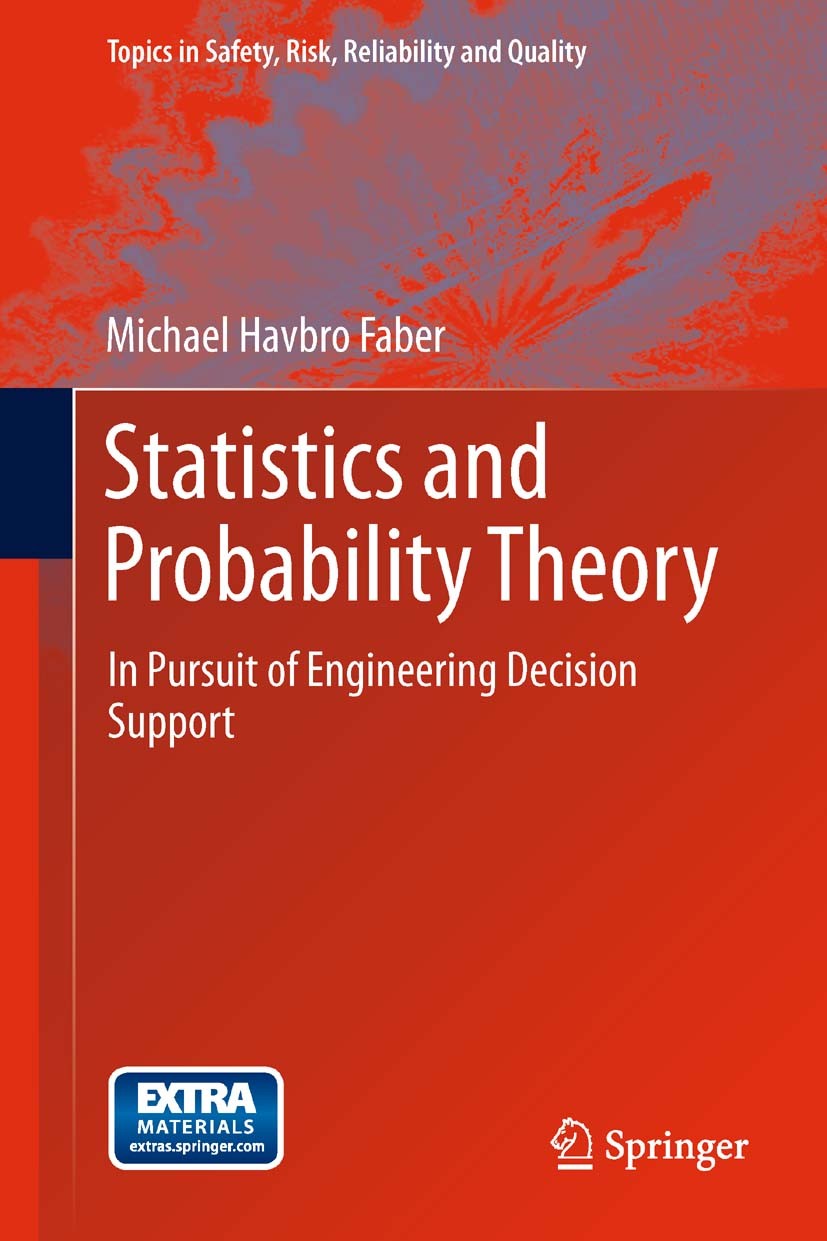 Titlebook: Statistics and Probability Theory; In Pursuit of Engine Michael Havbro Faber Book 2012 Springer Science+Business Media B.V. 2012 Bayesian p Titlebook: Statistics and Probability Theory; In Pursuit of Engine Michael Havbro Faber Book 2012 Springer Science+Business Media B.V. 2012 Bayesian p