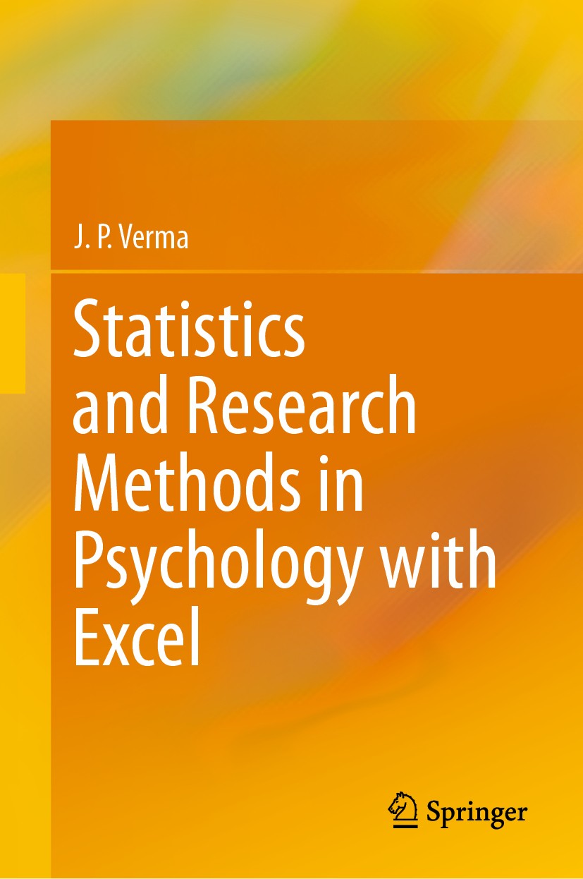 Titlebook: Statistics and Research Methods in Psychology with Excel; J.P. Verma Textbook 2019 Springer Nature Singapore Pte Ltd. 2019 Statistics for Titlebook: Statistics and Research Methods in Psychology with Excel; J.P. Verma Textbook 2019 Springer Nature Singapore Pte Ltd. 2019 Statistics for
