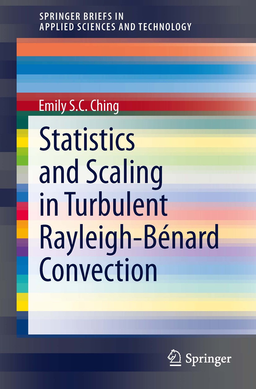 Titlebook: Statistics and Scaling in Turbulent Rayleigh-Bénard Convection; Emily S.C. Ching Book 2014 The Editor(s) (if applicable) and The Author(s) Titlebook: Statistics and Scaling in Turbulent Rayleigh-Bénard Convection; Emily S.C. Ching Book 2014 The Editor(s) (if applicable) and The Author(s)
