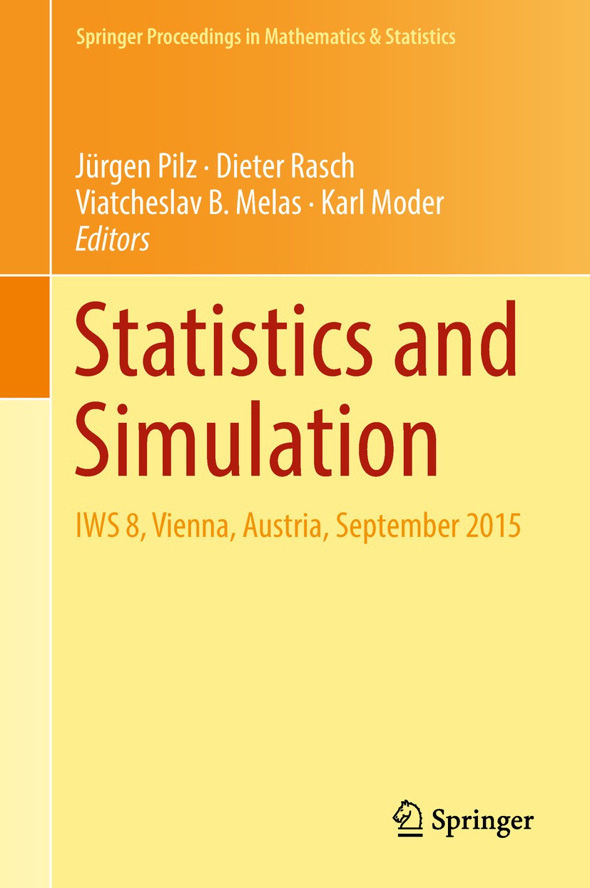 Titlebook: Statistics and Simulation; IWS 8, Vienna, Austr Jürgen Pilz,Dieter Rasch,Karl Moder Conference proceedings 2018 Springer International Publ Titlebook: Statistics and Simulation; IWS 8, Vienna, Austr Jürgen Pilz,Dieter Rasch,Karl Moder Conference proceedings 2018 Springer International Publ