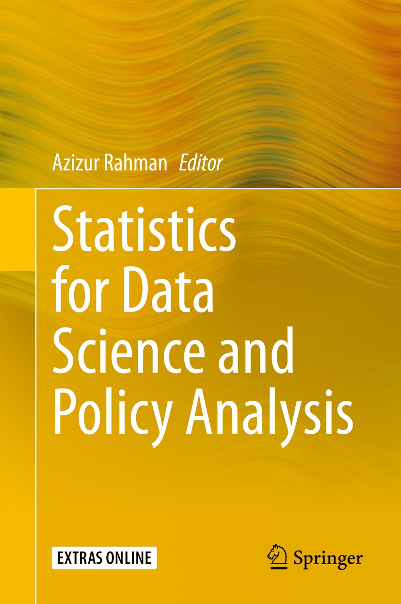 Titlebook: Statistics for Data Science and Policy Analysis; Azizur Rahman Conference proceedings 2020 Springer Nature Singapore Pte Ltd. 2020 Applied Titlebook: Statistics for Data Science and Policy Analysis; Azizur Rahman Conference proceedings 2020 Springer Nature Singapore Pte Ltd. 2020 Applied