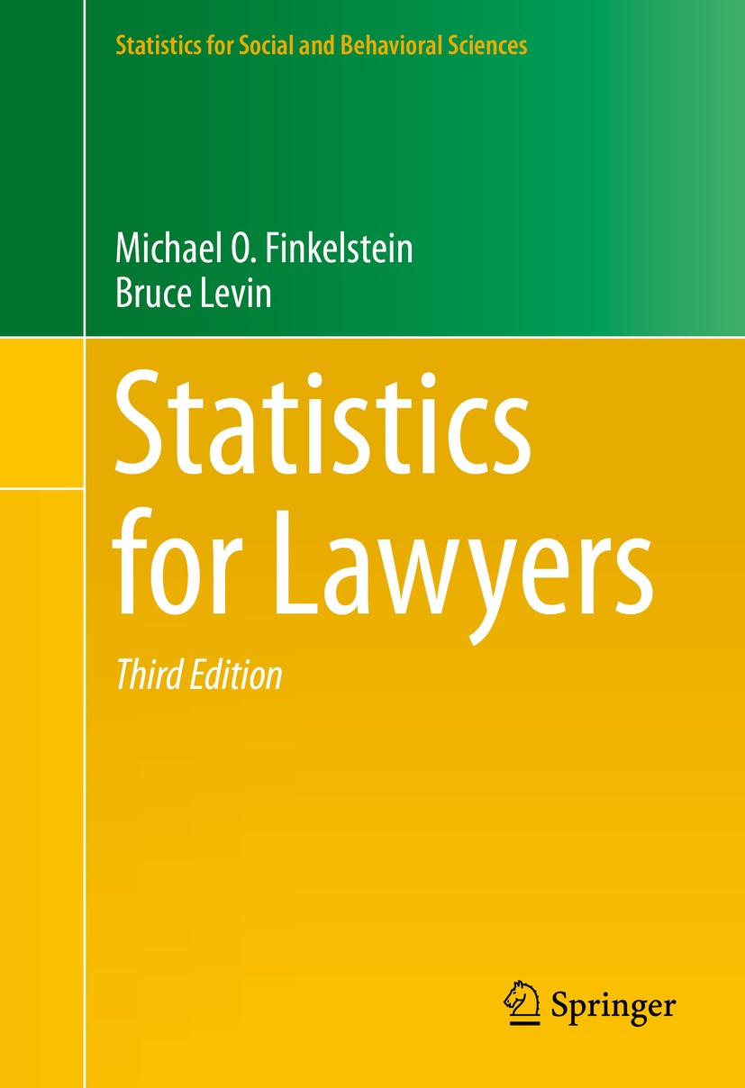 Titlebook: Statistics for Lawyers; Michael O. Finkelstein,Bruce Levin Textbook 20153rd edition The Editor(s) (if applicable) and The Author(s), under Titlebook: Statistics for Lawyers; Michael O. Finkelstein,Bruce Levin Textbook 20153rd edition The Editor(s) (if applicable) and The Author(s), under