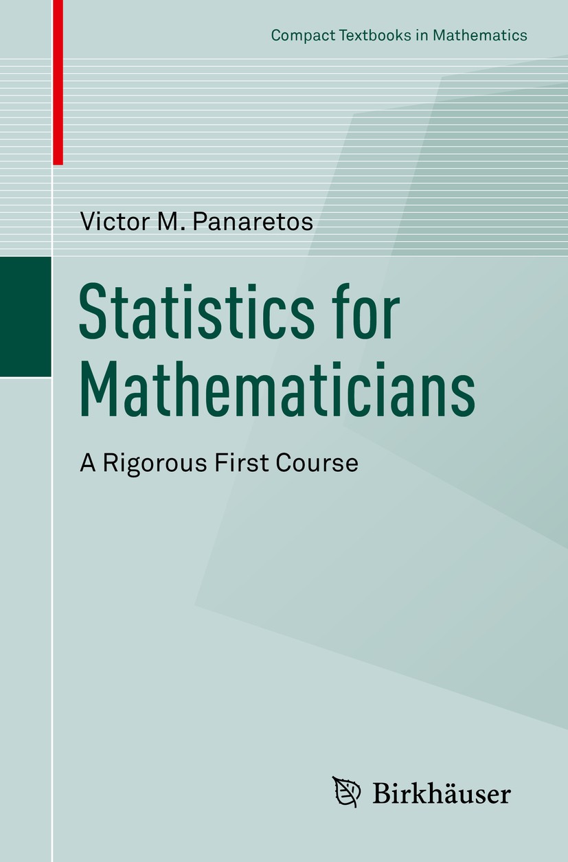 Titlebook: Statistics for Mathematicians; A Rigorous First Cou Victor M. Panaretos Textbook 2016 Springer International Publishing Switzerland 2016 62 Titlebook: Statistics for Mathematicians; A Rigorous First Cou Victor M. Panaretos Textbook 2016 Springer International Publishing Switzerland 2016 62