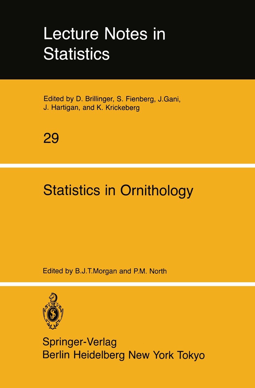 Titlebook: Statistics in Ornithology; Byron J. T. Morgan,Philip M. North Conference proceedings 1985 Springer-Verlag Berlin Heidelberg 1985 Likelihoo Titlebook: Statistics in Ornithology; Byron J. T. Morgan,Philip M. North Conference proceedings 1985 Springer-Verlag Berlin Heidelberg 1985 Likelihoo
